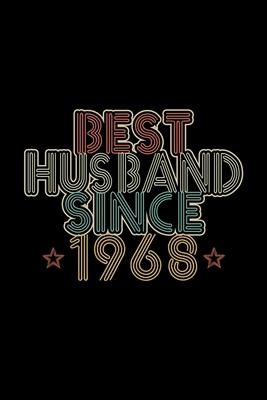 Best Husband Since 1968: Lined Journal, 120 Pages, 6x9 Sizes, 52th Wedding Anniversary Gift - 52 year Wedding Anniversary Gift for Husband Coup