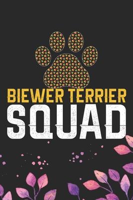 Biewer Terrier Squad: Cool Biewer Terrier Dog Journal Notebook - Biewer Terrier Puppy Lover Gifts - Funny Biewer Terrier Dog Notebook - Biew