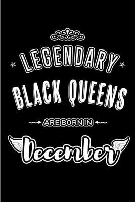 Legendary Black Queens Engineers are born in December: Blank Lined Women Journal Notebooks Diary as Appreciation, Birthday, Welcome, Farewell, Thank Y