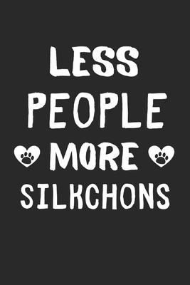 Less People More Silkchons: Lined Journal, 120 Pages, 6 x 9, Funny Silkchon Gift Idea, Black Matte Finish (Less People More Silkchons Journal)