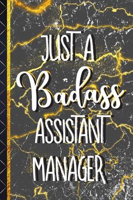 Just a Badass Assistant Manager: Assistant Manager Gifts: Gold & Black Marble Paperback Lined Journal or Notebook