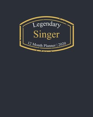 Legendary Singer, 12 Month Planner 2020: A classy black and gold Monthly & Weekly Planner January - December 2020