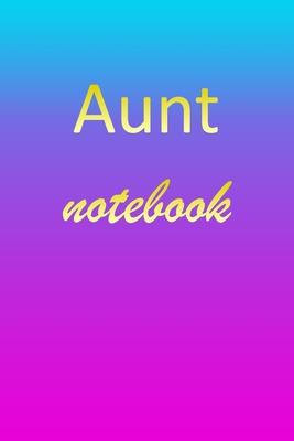 Aunt: Blank Notebook - Wide Ruled Lined Paper Notepad - Writing Pad Practice Journal - Custom Personalized First Name Initia