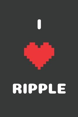 I Love Ripple: Crypto Trader Bitcoin HODL Blockchain Cryptocurrency Lined Composition Notebook for Journaling & Writing 100 Lined Pag