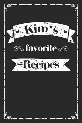 Kim’’s favorite recipes: personalized recipe book to write in 100 recipes incl. table of contents, blank recipe journal to Write in, blank reci