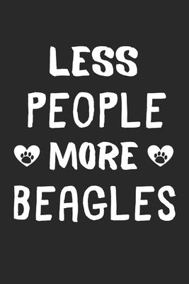 Less People More Beagles: Lined Journal, 120 Pages, 6 x 9, Funny Beagle Gift Idea, Black Matte Finish (Less People More Beagles Journal)