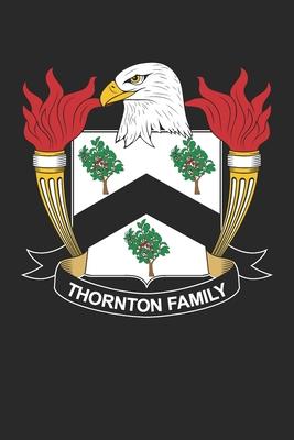 Thornton: Thornton Coat of Arms and Family Crest Notebook Journal (6 x 9 - 100 pages)