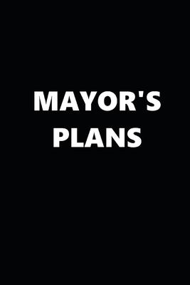 2020 Daily Planner Political Theme Mayor’’s Plans Black White 388 Pages: 2020 Planners Calendars Organizers Datebooks Appointment Books Agendas