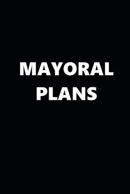 2020 Daily Planner Political Theme Mayoral Plans Black White 388 Pages: 2020 Planners Calendars Organizers Datebooks Appointment Books Agendas