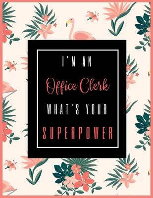 I’’m An OFFICE CLERK, What’’s Your Superpower?: 2020-2021 Planner for Office Clerk, 2-Year Planner With Daily, Weekly, Monthly And Calendar (January 202