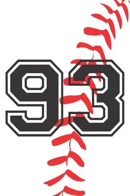 93 Journal: A Baseball Jersey Number #93 Ninety Three Notebook For Writing And Notes: Great Personalized Gift For All Players, Coa