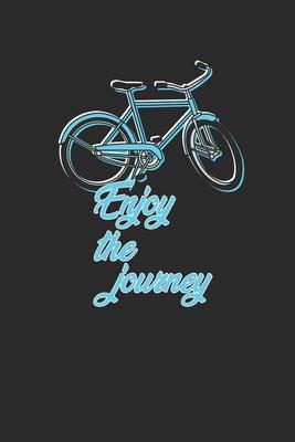 Enjoy The Journey: Cycle Sport Notebook, Blank Lined (6 x 9 - 120 pages) Sports Themed Notebook for Daily Journal, Diary, and Gift