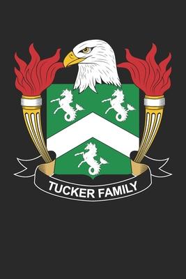 Tucker: Tucker Coat of Arms and Family Crest Notebook Journal (6 x 9 - 100 pages)