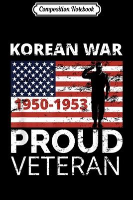 Composition Notebook: Mens Proud Korean War Veteran - Gift for Military Men Journal/Notebook Blank Lined Ruled 6x9 100 Pages