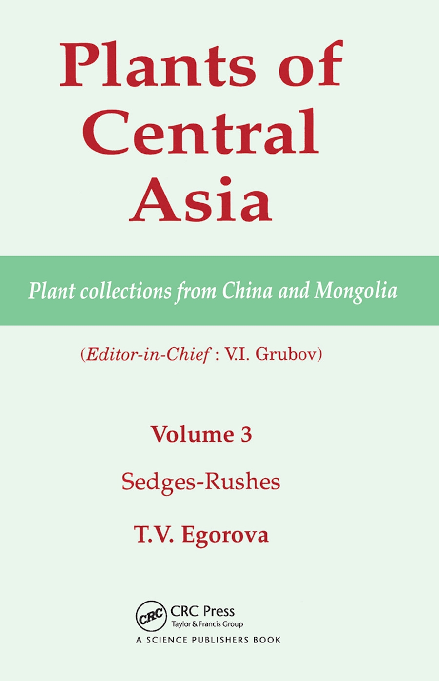 Plants of Central Asia - Plant Collection from China and Mongolia, Vol. 3: Sedges-Rushes