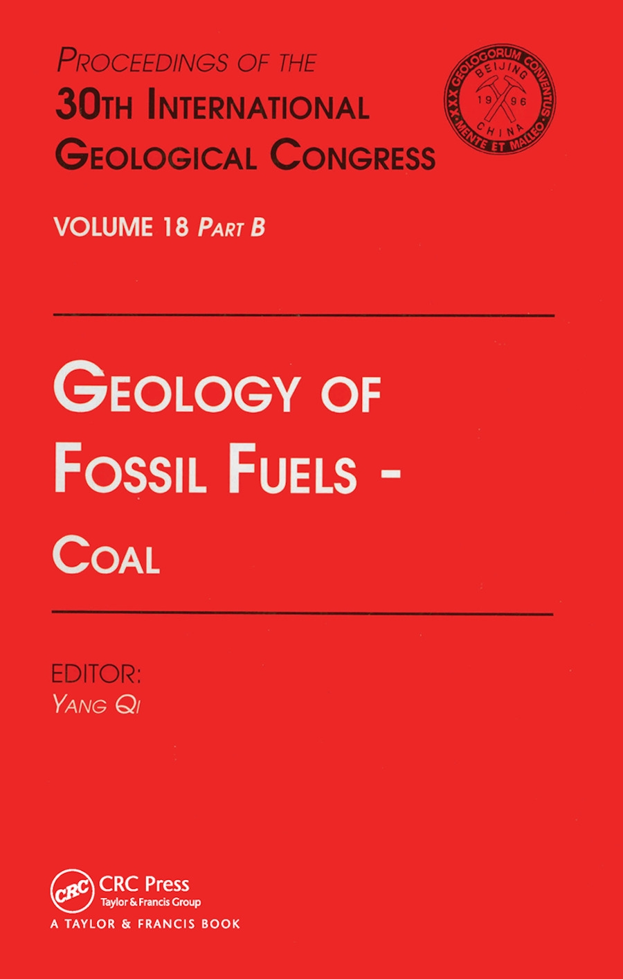 Geology of Fossil Fuels --- Coal: Proceedings of the 30th International Geological Congress, Volume 18 Part B