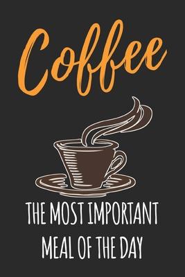 Coffee The Most Important: coffee book, coffee journal, coffee log, coffee notebook, pour over book, pour over journal, pour over log, pour over