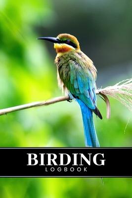 Birding Bird Watching Ornithology Log Book Journal Notebook Diary - Blue-Tailed Bee Eater: Bird Identification Ornithologist Field Notepad Birder Reco