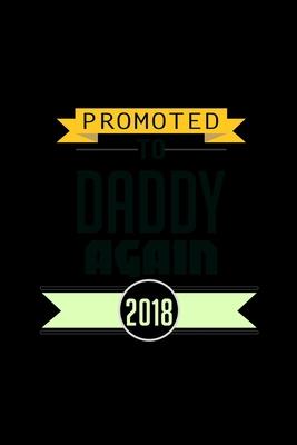 Promoted to Daddy Again 2019: Food Journal - Track your Meals - Eat clean and fit - Breakfast Lunch Diner Snacks - Time Items Serving Cals Sugar Pro