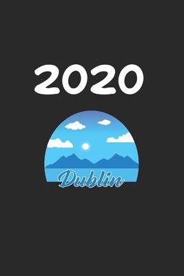 Daily Planner And Appointment Calendar 2020: Dublin City Country Daily Planner And Appointment Calendar For 2020 With 366 White Pages