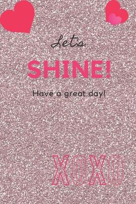 Let’’s Shine Notebook: Shine Notebook, Personal Notebook, Perfect Gift, (110 Pages, Blank, 6 x 9)