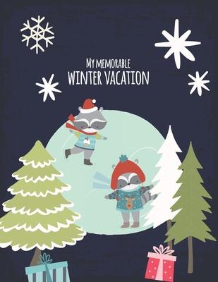 My memorable winter vacation: travelling journal for kids - fall winter diary for children 6 years and older - guided journal for 2 weeks holiday -