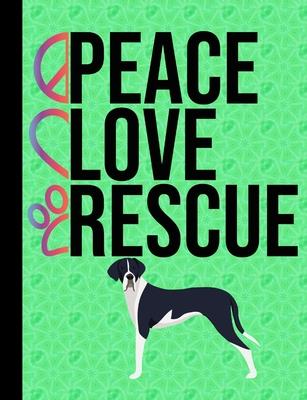 Peace Love Rescue: School Composition Notebook 100 Pages Wide Ruled Lined Paper Great Dane Rescue Dog Green Cover