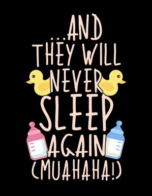 ... And They Will Never Sleep Again (MUAHAHA!): And They Will Never Sleep Again Blank Sketchbook to Draw and Paint (110 Empty Pages, 8.5 x 11)