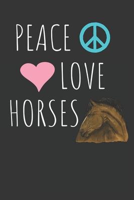 Peace Love Horses: 2019 Planner Calendar Journal for Horse Lovers and Equestrians