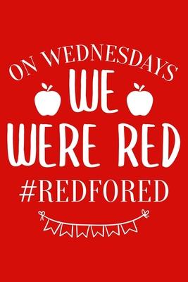 On Wednesdays We Were Red #redfored: Lined Red For Ed Journal For Teachers, Educators, Supporters Great Gift for Diary, Notes, To Do List, Tracking (6