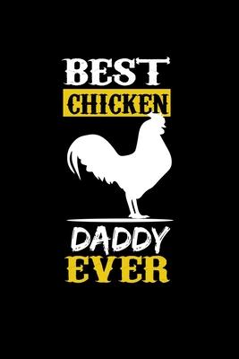 Best Chiken Daddy ever: Food Journal - Track your Meals - Eat clean and fit - Breakfast Lunch Diner Snacks - Time Items Serving Cals Sugar Pro