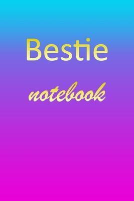 Bestie: Blank Notebook - Wide Ruled Lined Paper Notepad - Writing Pad Practice Journal - Custom Personalized First Name Initia