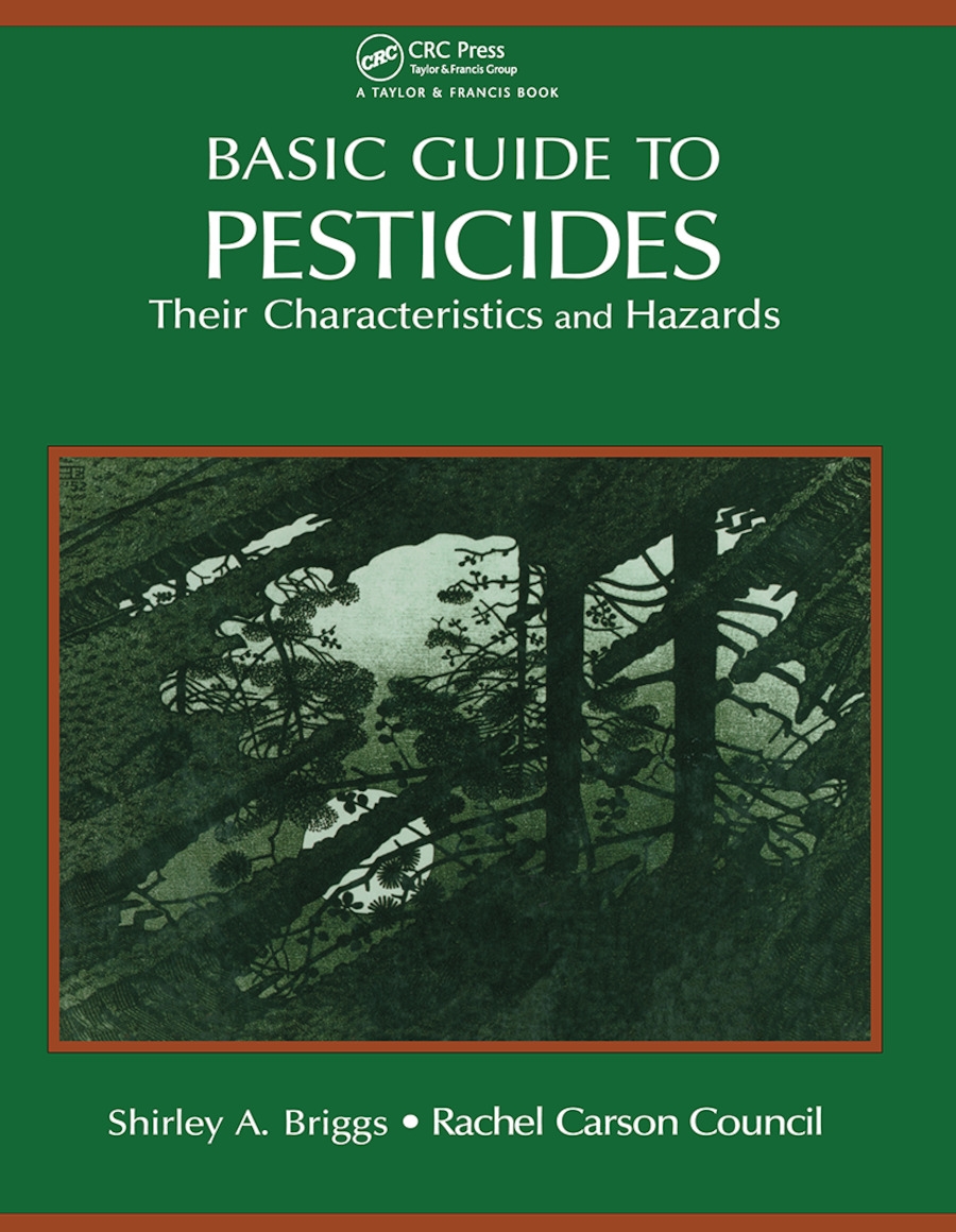 Basic Guide to Pesticides: Their Characteristics and Hazards: Their Characteristics & Hazards