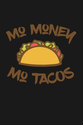 Mo Money Mo Tacos: Notebook: Funny Blank Lined Journal