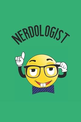 Nerdologist: Notebook Journal. Great Gift For Super Nerdy Geeky Friend or Family Member.