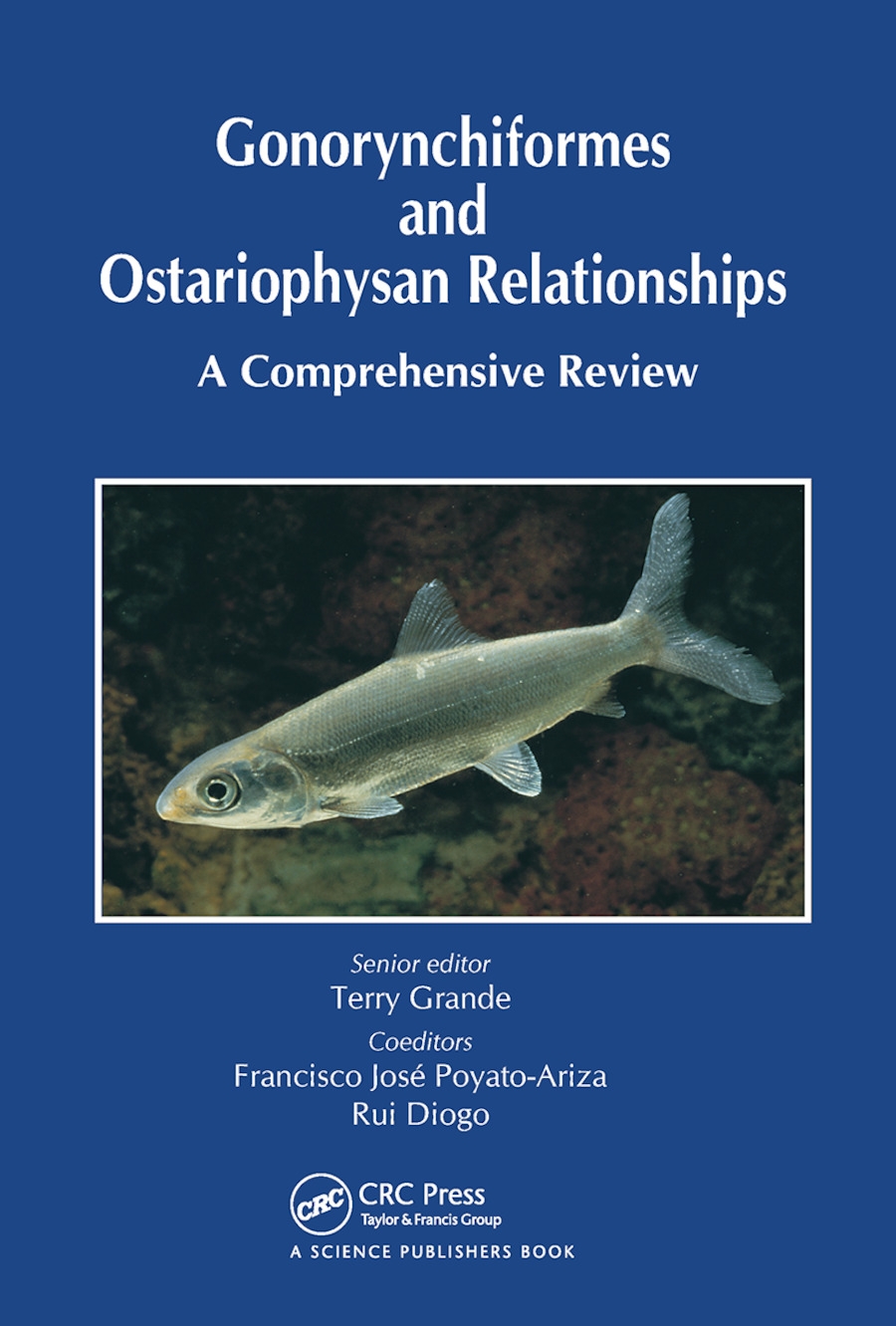 Gonorynchiformes and Ostariophysan Relationships: A Comprehensive Review (Series On: Teleostean Fish Biology)