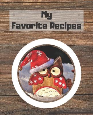 My Favorite Recipes: Blank Cookbook Recipe Journal, Recipe Book, Cooking Gifts