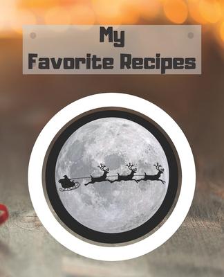 My Favorite Recipes: Blank Cookbook Recipe Journal, Recipe Book, Cooking Gifts