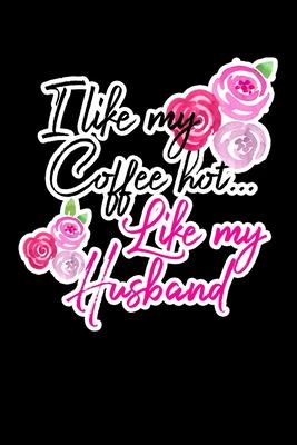 I Like My Coffe Hoy Like My Husband: Composition Lined Notebook Journal Funny Gag Gift