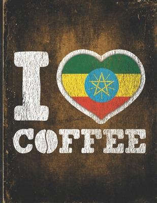 I Heart Coffee: Ethiopia Flag I Love Ethiopian Coffee Tasting, Dring & Taste Lightly Lined Pages Daily Journal Diary Notepad