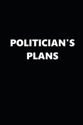 2020 Daily Planner Political Theme Politician’’s Plans Black White 388 Pages: 2020 Planners Calendars Organizers Datebooks Appointment Books Agendas