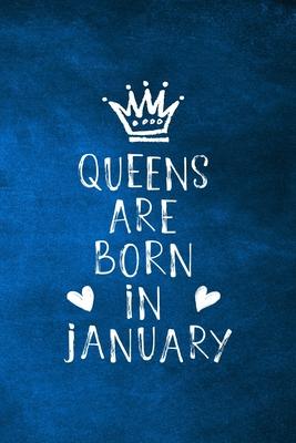 Queens Are Born In January: Unique Notebook Gift for Women, Blank Lined Journal to Write In