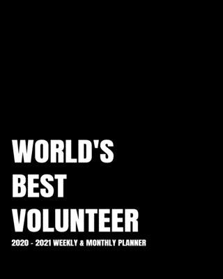 World’’s Best Volunteer Planner: 2-Year 2020- 2021 Productivity Journal Daily / Weekly Monthly Dated Calendar Year Goal Setting Planner Organizer Track