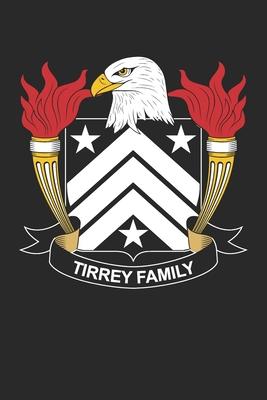 Tirrey: Tirrey Coat of Arms and Family Crest Notebook Journal (6 x 9 - 100 pages)