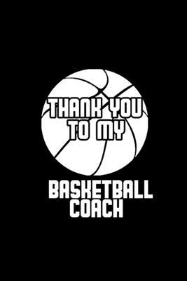 Thank you to my basketball coach: Hangman Puzzles - Mini Game - Clever Kids - 110 Lined pages - 6 x 9 in - 15.24 x 22.86 cm - Single Player - Funny Gr