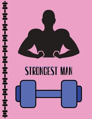 Strongest Man: Fitness journal notebook > 100 Pages > Matte Cover >8.5x11