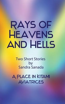 Rays of Heavens and Hells: Two Short Stories