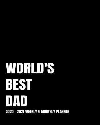 World’’s Best Dad Planner: 2-Year 2020- 2021 Productivity Journal Daily / Weekly Monthly Dated Calendar Year Goal Setting Planner Organizer Track