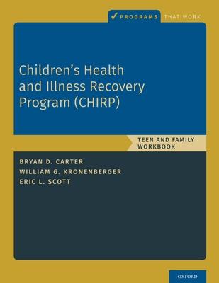 Children’’s Health and Illness Recovery Program (Chirp): Teen and Family Workbook