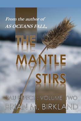 The Mantle Stirs: Tau Effect: Volume Two